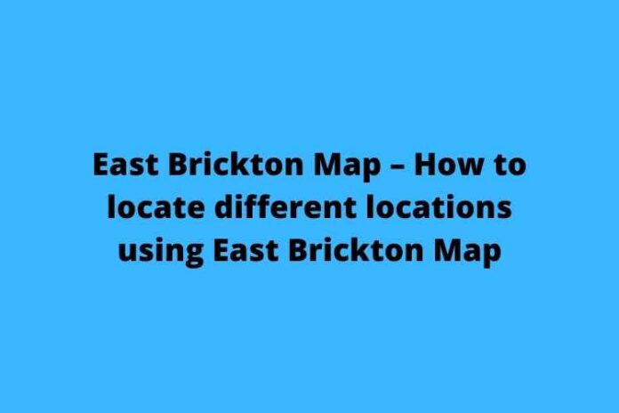 East Brickton Map – How to locate different locations using East Brickton Map