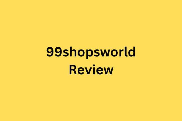 99shopsworld Review