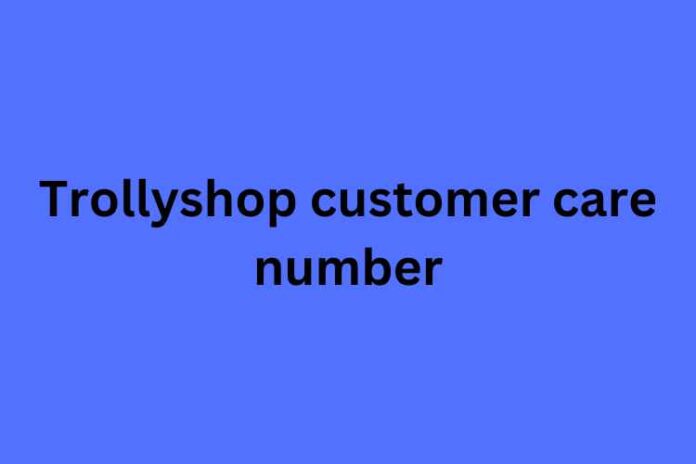 Trollyshop customer care number